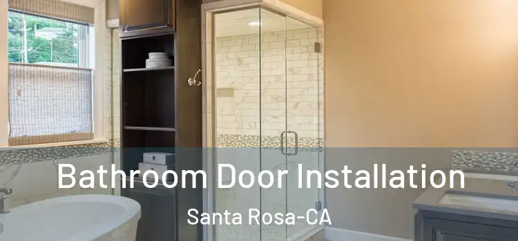 Bathroom Door Installation Santa Rosa-CA