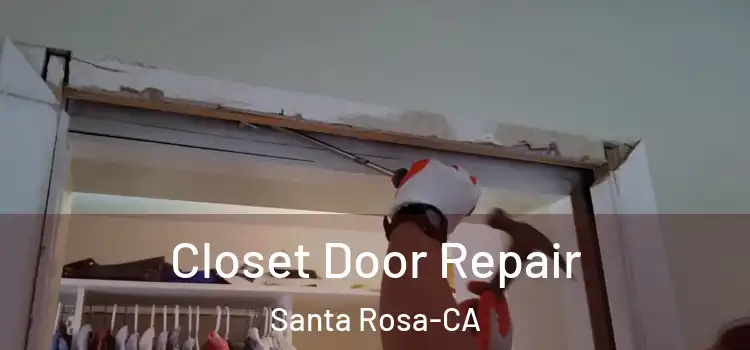 Closet Door Repair Santa Rosa-CA