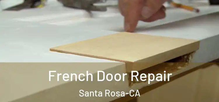  French Door Repair Santa Rosa-CA