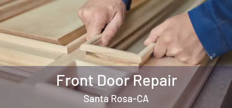 Front Door Repair Santa Rosa-CA