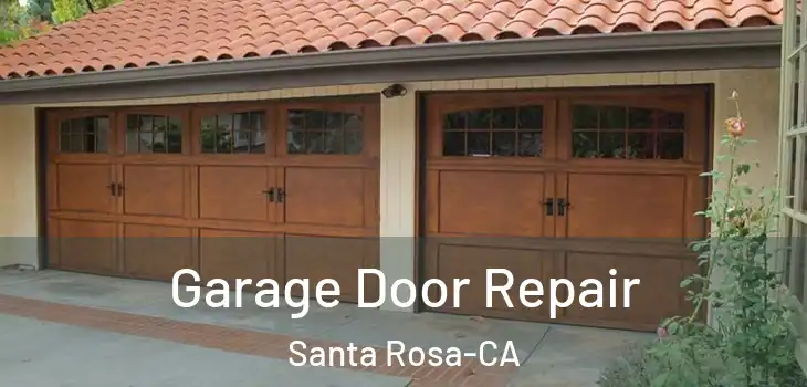  Garage Door Repair Santa Rosa-CA