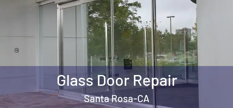  Glass Door Repair Santa Rosa-CA
