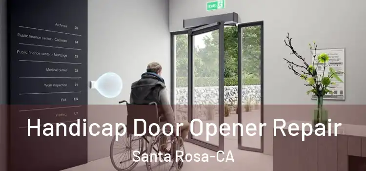  Handicap Door Opener Repair Santa Rosa-CA