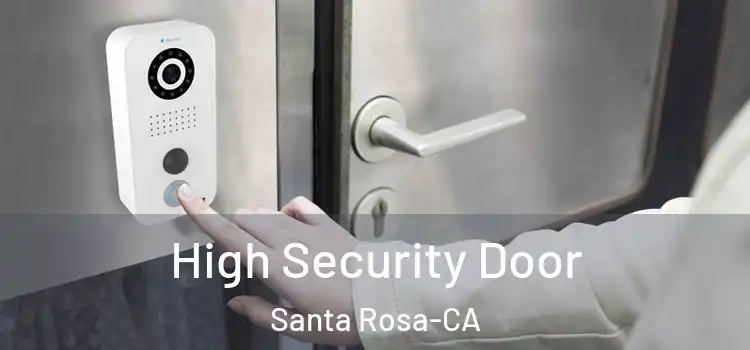 High Security Door Santa Rosa-CA