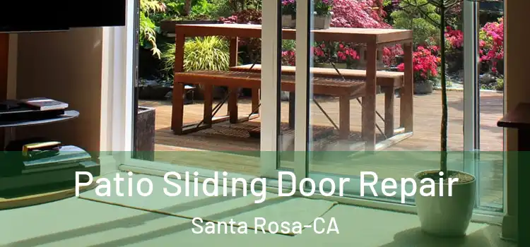  Patio Sliding Door Repair Santa Rosa-CA