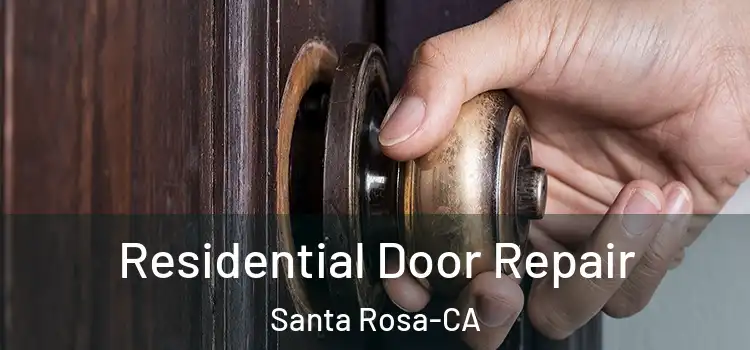 Residential Door Repair Santa Rosa-CA