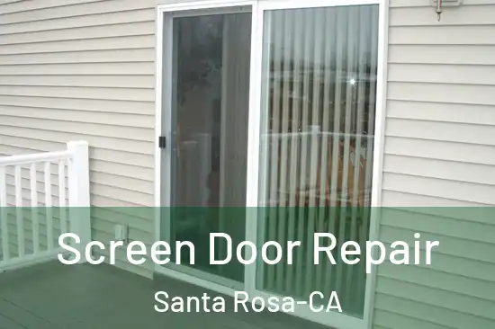 Screen Door Repair Santa Rosa-CA