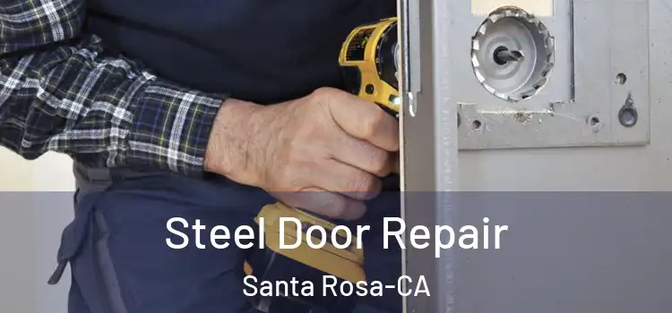 Steel Door Repair Santa Rosa-CA