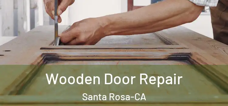  Wooden Door Repair Santa Rosa-CA